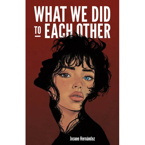 What We Did to Each Other