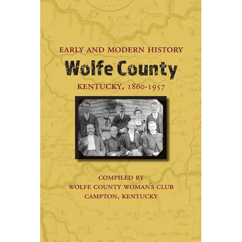 Early and Modern History of Wolfe County, Kentucky, 1860-1957
