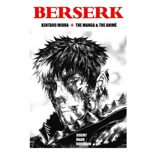 Berserk: Kentaro Miura: The Manga and the Anime