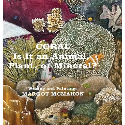 Coral: Is It a Animal, Plant, or Mineral?