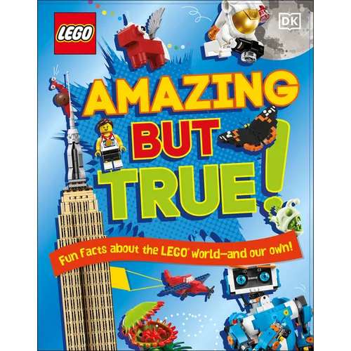 Lego Amazing But True: Fun Facts about the Lego World - And Our Own!