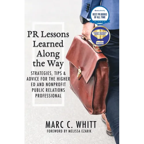 PR Lessons Learned Along the Way: Strategies, Tips & Advice for the Higher Ed and Nonprofit Public Relations Professional