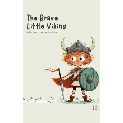 The Brave Little Viking And Other Bilingual Norwegian-English Stories for Kids