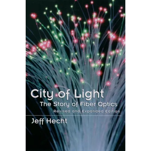 City of Light: The Story of Fiber Optics