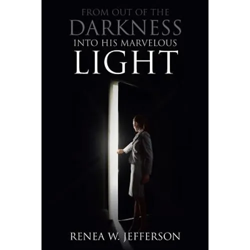 From Out Of The Darkness Into His Marvelous Light