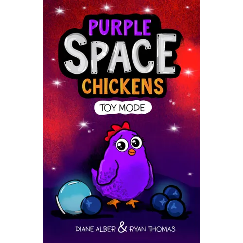 Purple Space Chickens: Toy Mode: (Purple Space Chickens: Dyslexia-Friendly Chapter Books for Kids)