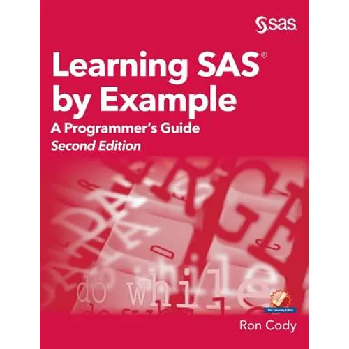 Learning SAS by Example: A Programmer's Guide, Second Edition
