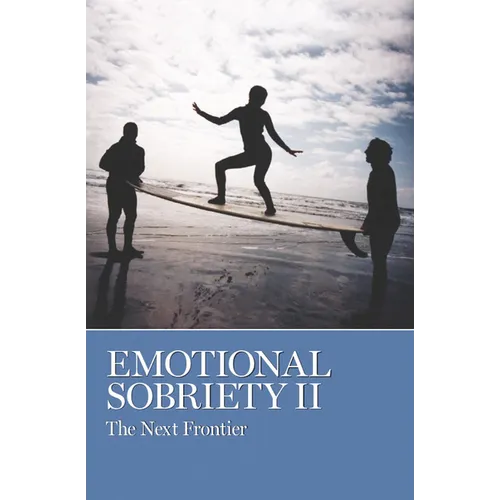 Emotional Sobriety II: The Next Frontier