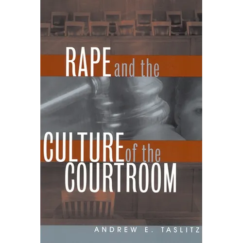 Rape and the Culture of the Courtroom