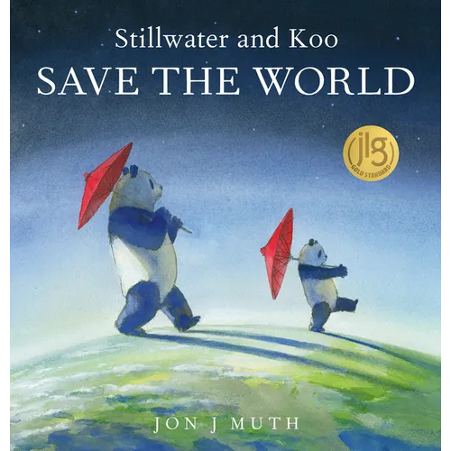 Stillwater and Koo Save the World (a Stillwater and Friends Book)