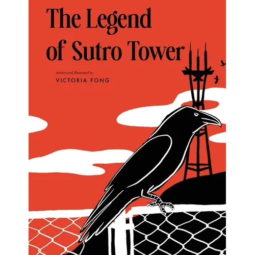 The Legend of Sutro Tower: A Story Blending San Francisco History and Lore