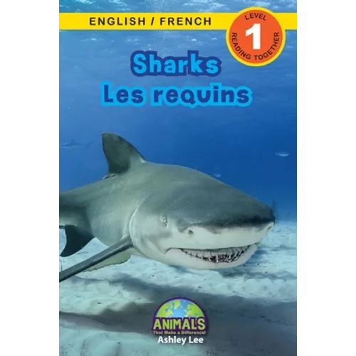 Sharks / Les requins: Bilingual (English / French) (Anglais / Français) Animals That Make a Difference! (Engaging Readers, Level 1)