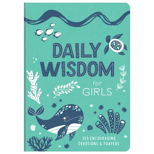 Daily Wisdom for Girls: 365 Encouraging Devotions and Prayers