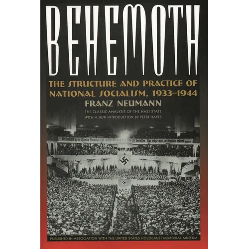 Behemoth: The Structure and Practice of National Socialism, 1933-1944