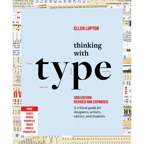 Thinking with Type: A Critical Guide for Designers, Writers, Editors, and Students (3rd Edition, Revised and Expanded)