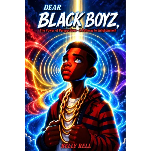 Dear Black Boyz: The Power of Perspective - A Pathway to Enlightenment
