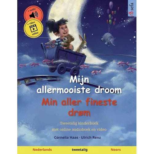 Mijn allermooiste droom - Min aller fineste drøm (Nederlands - Noors): Tweetalig kinderboek, vanaf 2-3 jaar, met audio en video