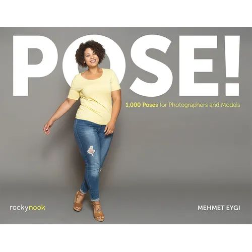 Pose!: 1,000 Poses for Photographers and Models