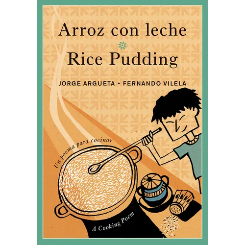 Arroz Con Leche / Rice Pudding: Un Poema Para Cocinar / A Cooking Poem