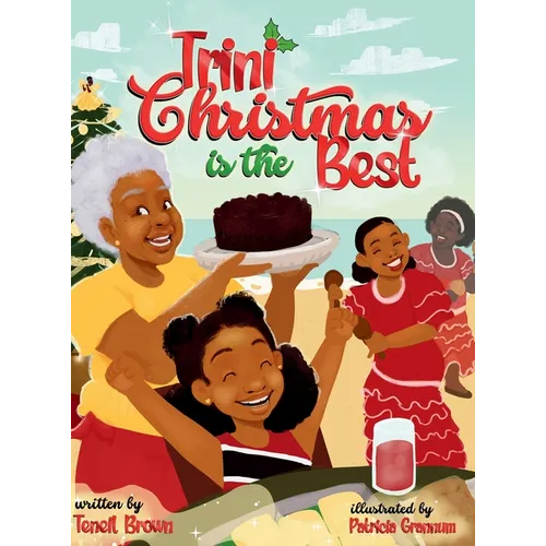 Trini Christmas is the Best: Experience the Holiday Magic and Traditions of Trinidad and Tobago