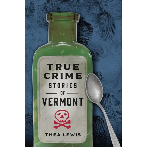 True Crime Stories of Vermont