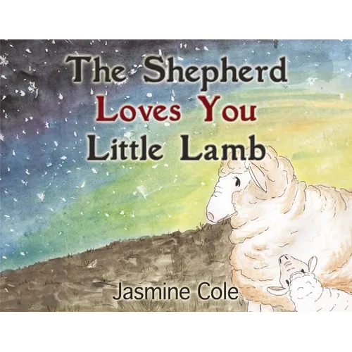 The Shepherd Loves You Little Lamb