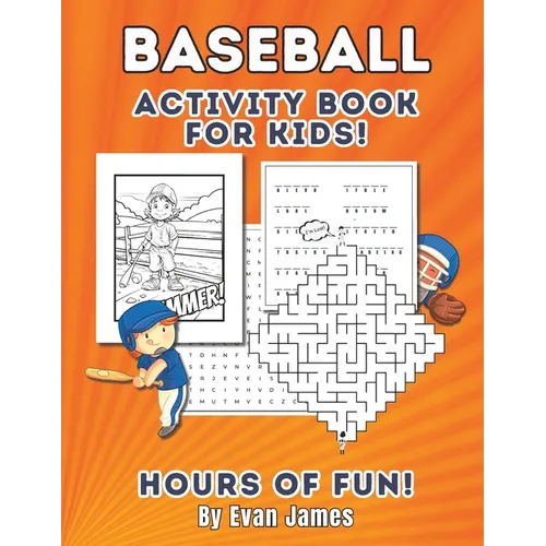 Baseball Activity Book for Kids: Awesome Baseball Fun for Kids Ages 8 to 10
