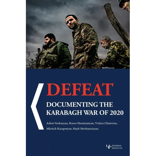 Defeat: Documenting the Karabagh War of 2020