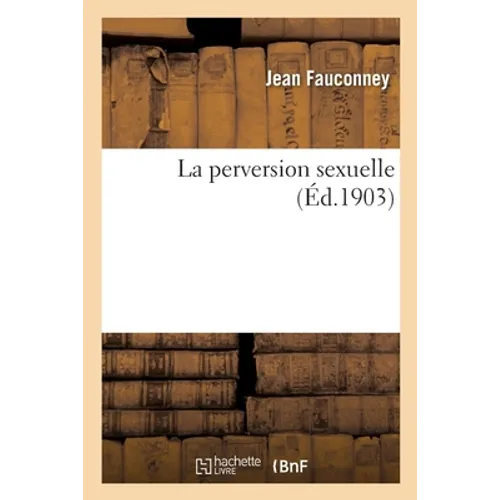 La Perversion Sexuelle
