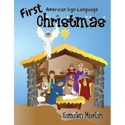First Christmas ASL: The Nativity Story For Young Children