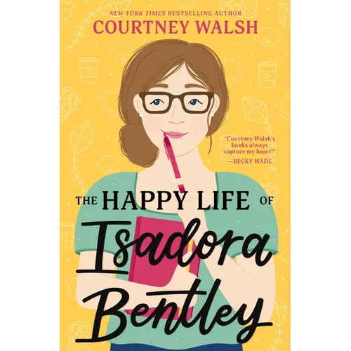 The Happy Life of Isadora Bentley: A Heartfelt and Humorous Story of Overcoming Loneliness and Finding Yourself