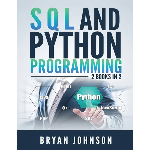 SQL AND PYthon Programming: 2 Books IN 1!