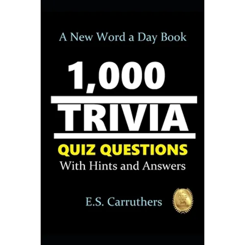 1,000 Trivia Quiz Questons: With Hints and Answers