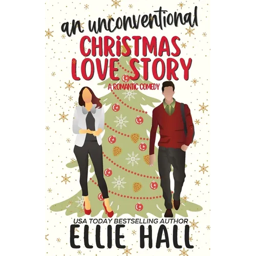 An Unconventional Christmas Love Story: A sweet, heartwarming & uplifting romantic comedy