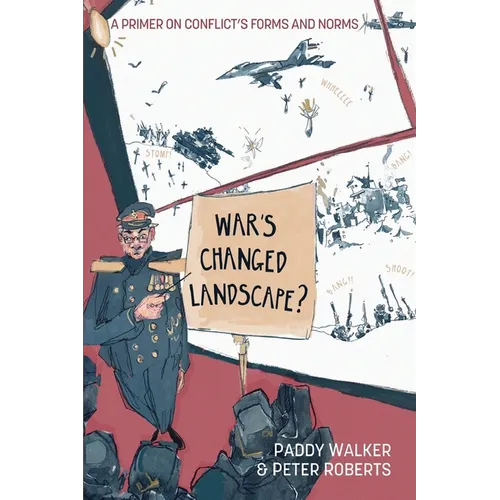 War's Changed Landscape?: A Primer on Conflict's Forms and Norms