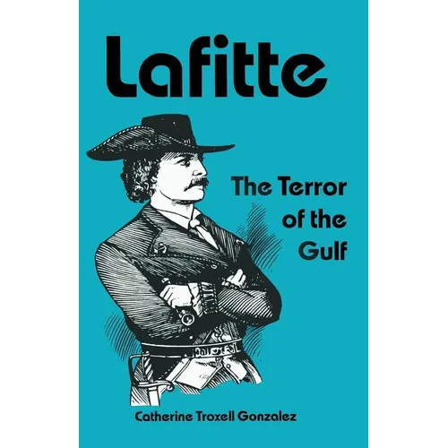 Lafitte: The Terror of the Gulf