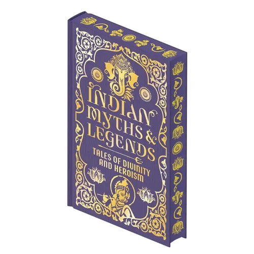 Indian Myths & Legends: Tales of Divinity and Heroism