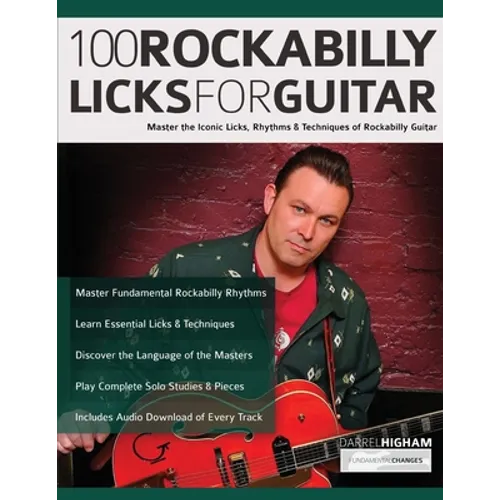 100 Rockabilly Licks For Guitar: Master the Iconic Licks, Rhythms & Techniques of Rockabilly Guitar