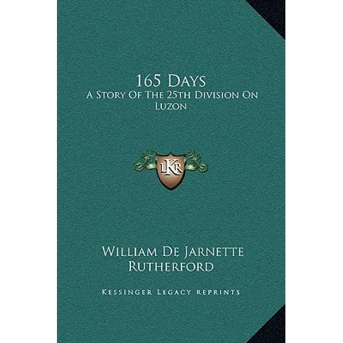 165 Days: A Story Of The 25th Division On Luzon