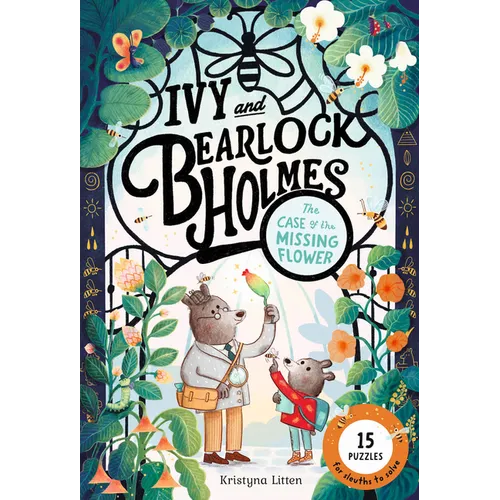 Ivy and Bearlock Holmes: The Case of the Missing Flower: 15 Puzzles for Sleuths to Solve