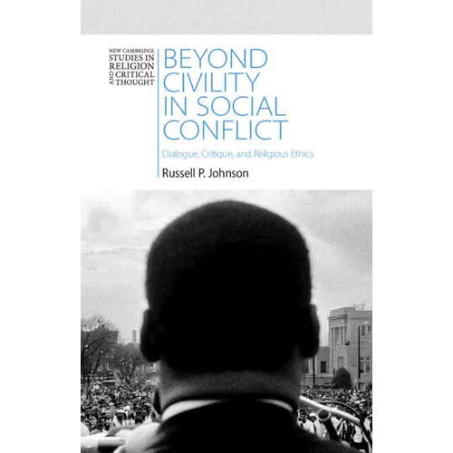 Beyond Civility in Social Conflict