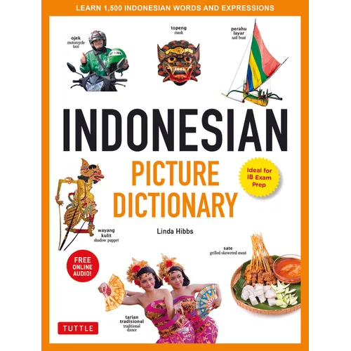Indonesian Picture Dictionary: Learn 1,500 Indonesian Words and Expressions (Ideal for IB Exam Prep; Includes Online Audio)