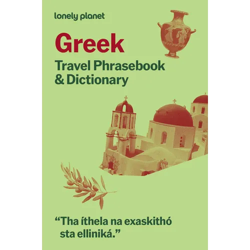 Lonely Planet Greek Travel Phrasebook & Dictionary: Learn Essential Phrases & Vocabulary 3,500 Word Two-Way Dictionary Pull-Out Fast Phrases Card Trav