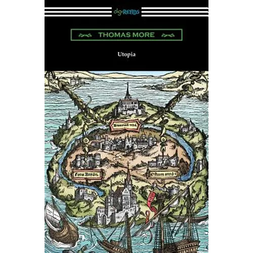 Utopia (Translated by Gilbert Burnet with Introductions by Henry Morley and William D. Armes)