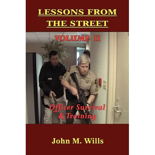 Lessons from the Street: Volume II Officer Survival & Training