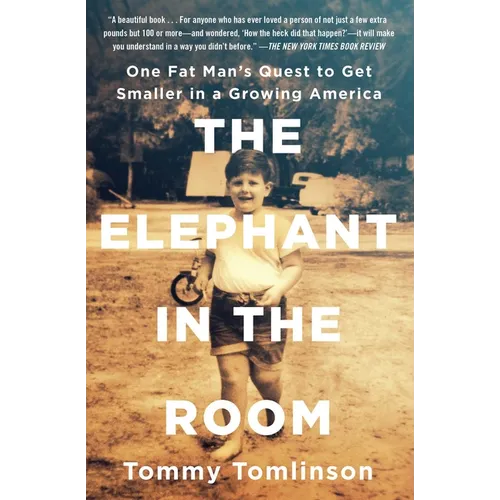 The Elephant in the Room: One Fat Man's Quest to Get Smaller in a Growing America - Paperback