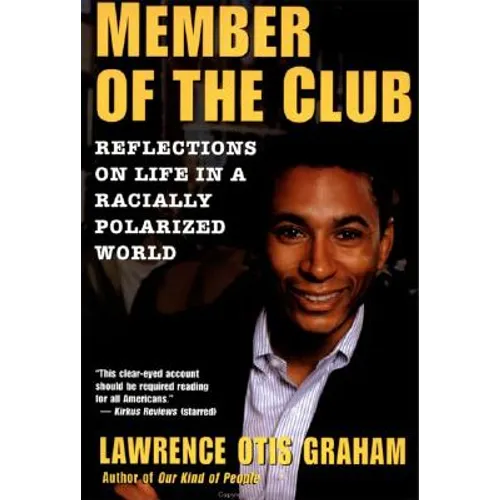 A Member of the Club: Reflections on Life in a Racially Polarized World