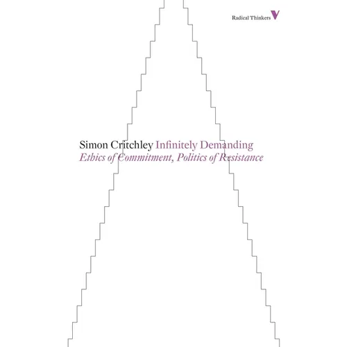 Infinitely Demanding: Ethics of Commitment, Politics of Resistance