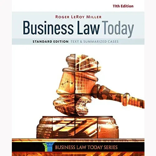 Business Law Today, Standard: Text & Summarized Cases, 11th Edition