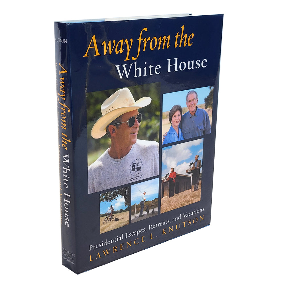 Away from the White House: Presidential Escapes, Retreats, and Vacations